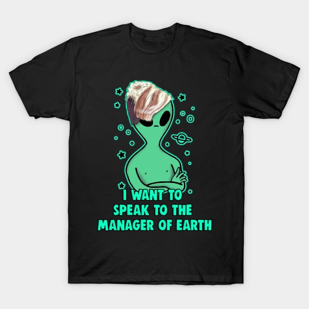 Alien Karen Live Laugh Love Manager Haircut Meme T-Shirt by Barnyardy